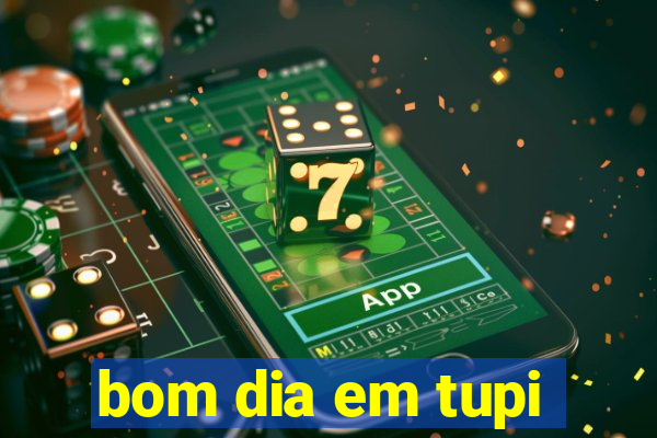 bom dia em tupi